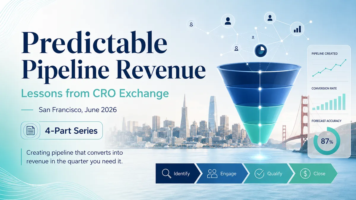 Predictable Pipeline Revenue — Lessons from CRO Exchange